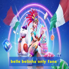 belle belinha only fans